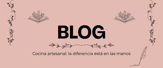 Cocina artesanal: la diferencia está en las manos