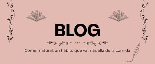 Comer natural: un hábito que va más allá de la comida