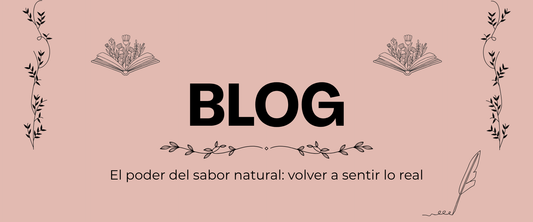 El poder del sabor natural: volver a sentir lo real