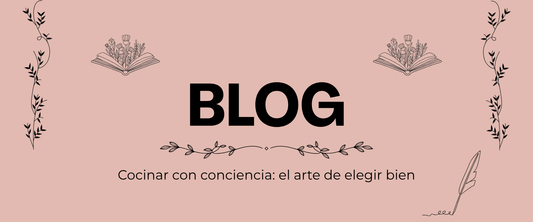 Cocinar con conciencia: el arte de elegir bien