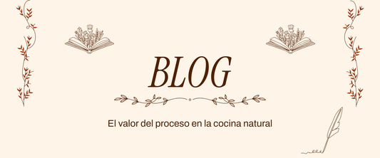 El valor del proceso en la cocina natural